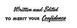 WRITTEN AND EDITED TO MERIT YOUR CONFIDENCE trademark