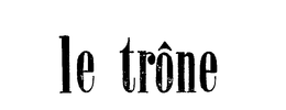 LE TRONE trademark