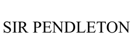 SIR PENDLETON trademark