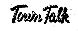 TOWN TALK trademark