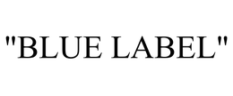 "BLUE LABEL" trademark