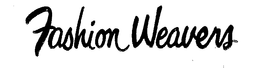 FASHION WEAVERS trademark