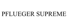 PFLUEGER SUPREME trademark