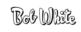 BOB WHITE trademark