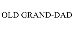 OLD GRAND-DAD trademark