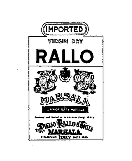 IMPORTED VIRGIN DRY RALLO ESTABLISED ITALY SINCE 1860 SUPERIOR EXTRA MARALA trademark