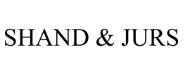 SHAND & JURS trademark
