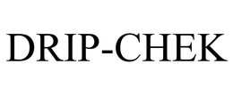 DRIP-CHEK trademark