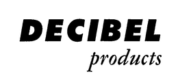 DECIBEL PRODUCTS trademark
