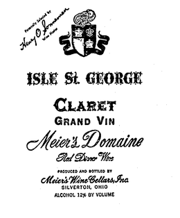 ISLE ST GEORGE PERSONALLY SELECTED BY HENRY O. SONNEMAN WINE MASTER CLARET GRAND VIN MEIER'S DOMAINE RED DINNER WINE PRODUCED AND BOTTLED BY MEIER'S WINE CELLERS INC. SILVERTON, OHIO ALCOHOL 12% BY VOLUME trademark