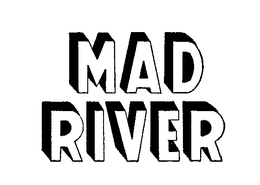MAD RIVER trademark