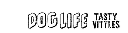 DOG LIFE TASTY VITTLES trademark