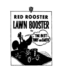RED ROOSTER LAWN BOOSTER FOR THE BEST TURF ON EARTH trademark