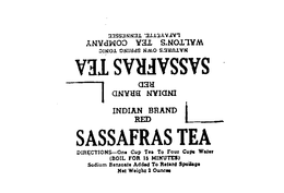 SASSAFRAS TEA INDIAN BRAND RED DIRECTIONS-ONE CUP TEA TO FOUR CUPS WATER (BOIL FOR 15 MINUTES) SODIUM BENZOATE ADDED TO RETARD SPOILAGE NET WEIGHT 2 OUNCES NATURE'S TEA COMPANY LAFAYETTE, TENNESSEE trademark