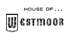 HOUSE OF WESTMOOR trademark