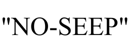 "NO-SEEP" trademark