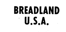 BREADLAND U.S.A. trademark