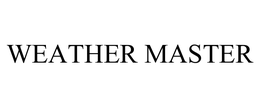 WEATHER MASTER trademark