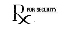 RX FOR SECURITY trademark