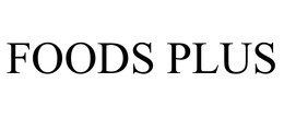 FOODS PLUS trademark