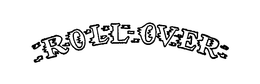 ROLL-OVER trademark