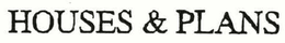 HOUSE & PLANS trademark