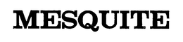 MESQUITE trademark