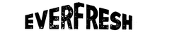 EVERFRESH trademark