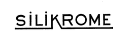 SILIKROME trademark