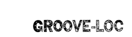GROOVE-LOC trademark