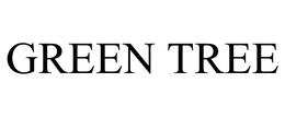 GREEN TREE trademark