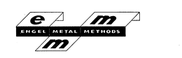 EMM ENGEL METAL METHODS trademark