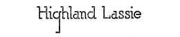HIGHLAND LASSIE trademark