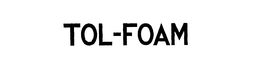 TOL-FOAM trademark