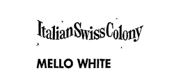 ITALIAN SWISS COLONY MELLO WHITE trademark