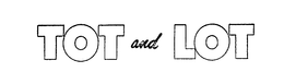 TOT AND LOT trademark