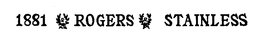 1881 ROGERS STAINLESS trademark