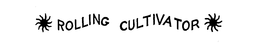 ROLLING CULTIVATOR trademark