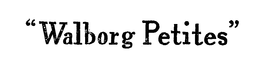 "WALBORG PETITES" trademark