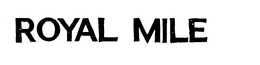 ROYAL MILE trademark