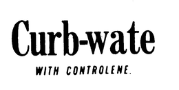 CURB-WATE WITH CONTROLENE trademark