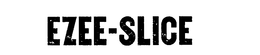 EZEE-SLICE trademark