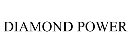 DIAMOND POWER trademark
