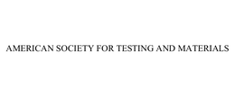 AMERICAN SOCIETY FOR TESTING AND MATERIALS trademark