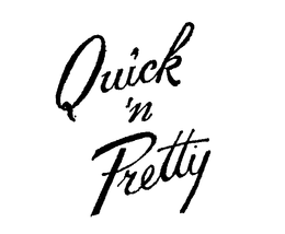 QUICK 'N PRETTY trademark