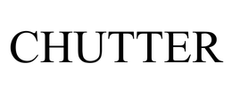 CHUTTER trademark