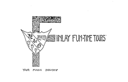 FINLAY FUN-TIME TOURS YOUR MAGIC HOLIDAY trademark