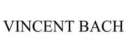 VINCENT BACH trademark