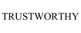 TRUSTWORTHY trademark