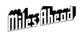 MILES AHEAD trademark